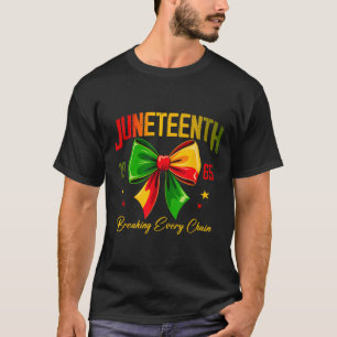 Juneteenth 1865 Breaking Every Chain 2025 Black Fr T-Shirt