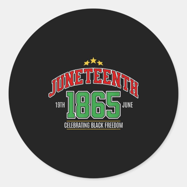 Juneteenth 1865 Celebrating Black Freedom  Classic Round Sticker (Front)