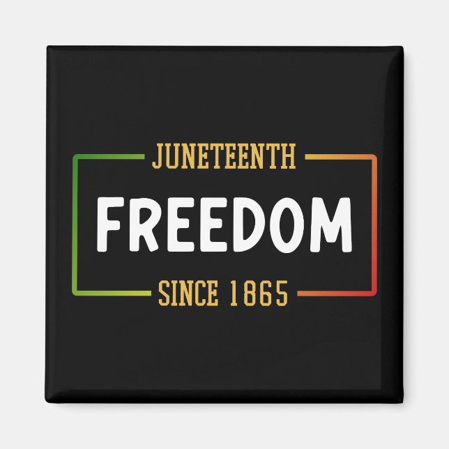 Juneteenth 1865 Celebrating Black Freedom Magnet (Front)