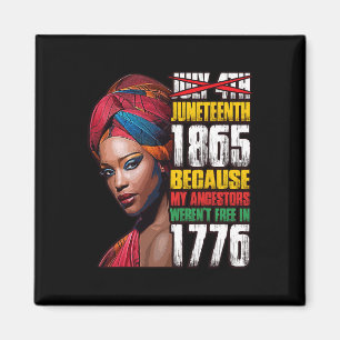 Juneteenth 1865 Freedom Day Ancestors Not Free In Magnet