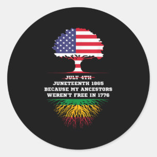 Juneteenth 1865 Freedom Day My Ancestors Not Free Classic Round Sticker
