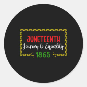 Juneteenth 1865 Journey To Equality Classic Round Sticker