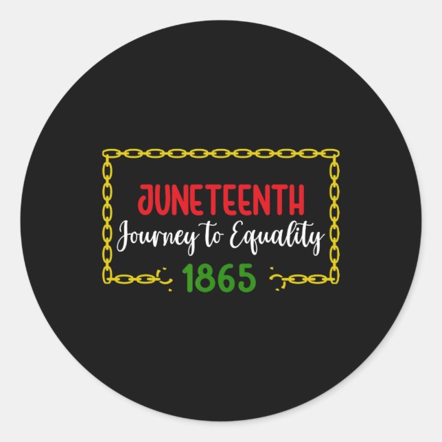 Juneteenth 1865 Journey To Equality  Classic Round Sticker (Front)