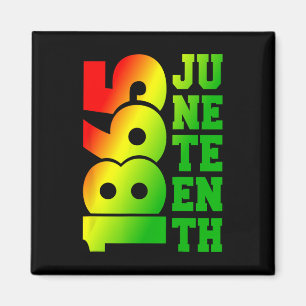 Juneteenth 1865 Juneteenth Is My Independence Day Magnet