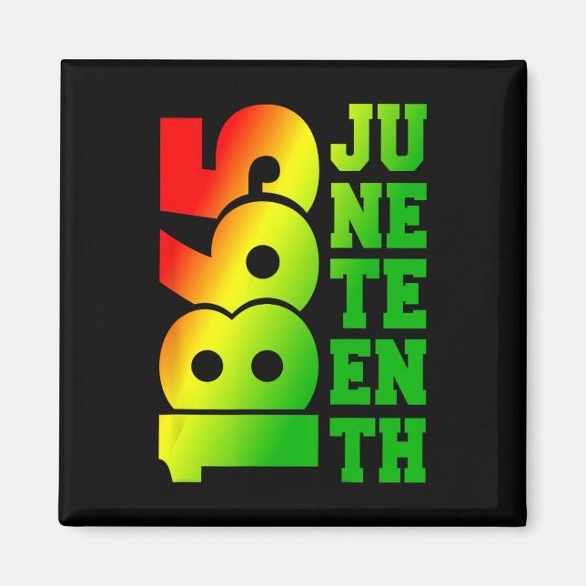 Juneteenth 1865 Juneteenth Is My Independence Day  Magnet (Front)