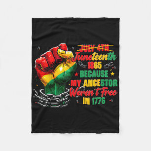 Juneteenth 1865 My Ancestor Werent Free 1776 Men W Fleece Blanket