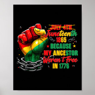 Juneteenth 1865 My Ancestor Werent Free 1776 Men W Poster