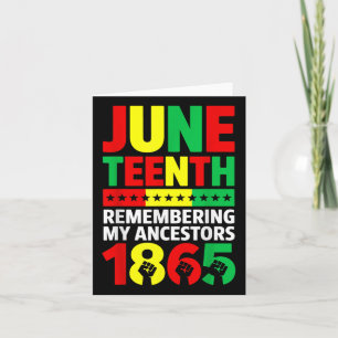 Juneteenth 1865 Remembering My Ancestors African A Card