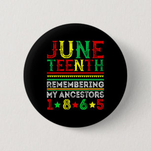 Juneteenth 1865 Remembering My Ancestors Juneteent 6 Cm Round Badge
