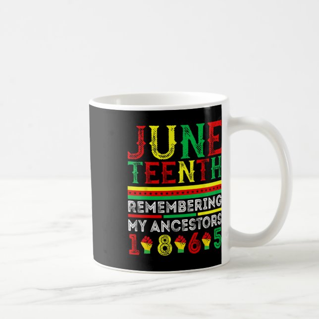 Juneteenth 1865 Remembering My Ancestors Juneteent Coffee Mug (Right)