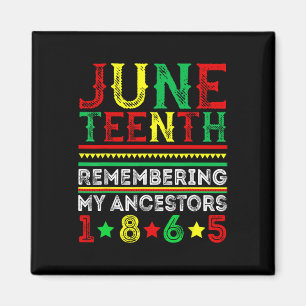 Juneteenth 1865 Remembering My Ancestors Juneteent Magnet