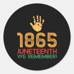 Juneteenth 1865 We Remember! 1865 Juneteenth Classic Round Sticker