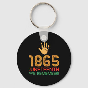 Juneteenth 1865 We Remember! 1865 Juneteenth  Key Ring