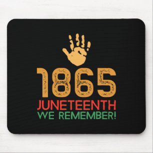 Juneteenth 1865 We Remember! 1865 Juneteenth Mouse Pad