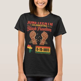 Juneteenth 2025 Celebrating Black Freedom 6-19-186 T-Shirt