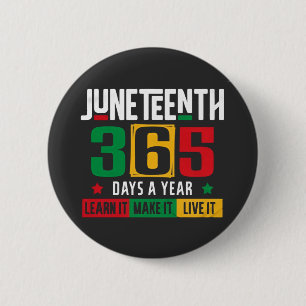 Juneteenth 365 Days a Year Learn It Like It Live 6 Cm Round Badge