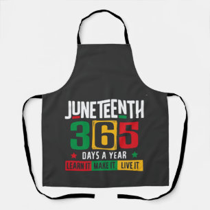 Juneteenth 365 Days a Year Learn It Like It Live Apron