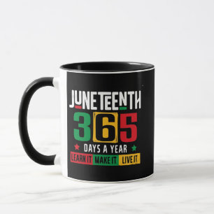 Juneteenth 365 Days a Year Learn It Like It Live  Mug