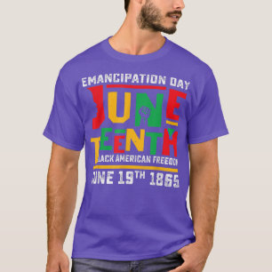 Juneteenth African American Freedom Day Black Hist T-Shirt