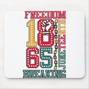 Juneteenth African Freedom Breaking Every Chain Si Mouse Pad