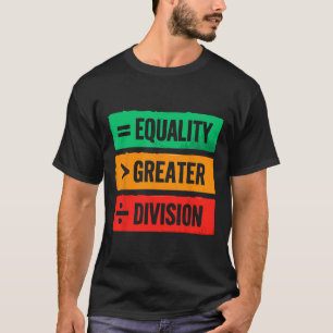 Juneteenth Afro 2025 Equality Is Greater Than Divi T-Shirt