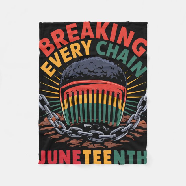 Juneteenth Afro Pick Breaking Every Chain Freedom  Fleece Blanket (Front)