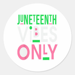 Juneteenth Aka 1865 Independence Juneteenth Vibes Classic Round Sticker