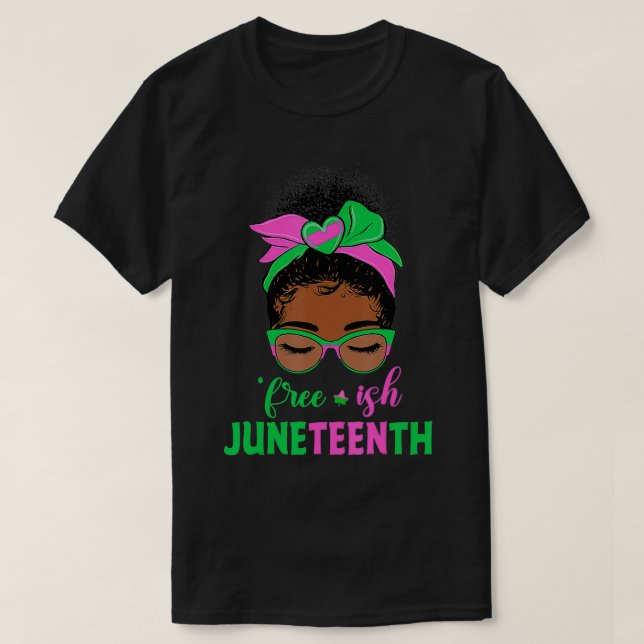 Juneteenth Aka Freeish Since 1865 Independence liv T-Shirt (Design Front)