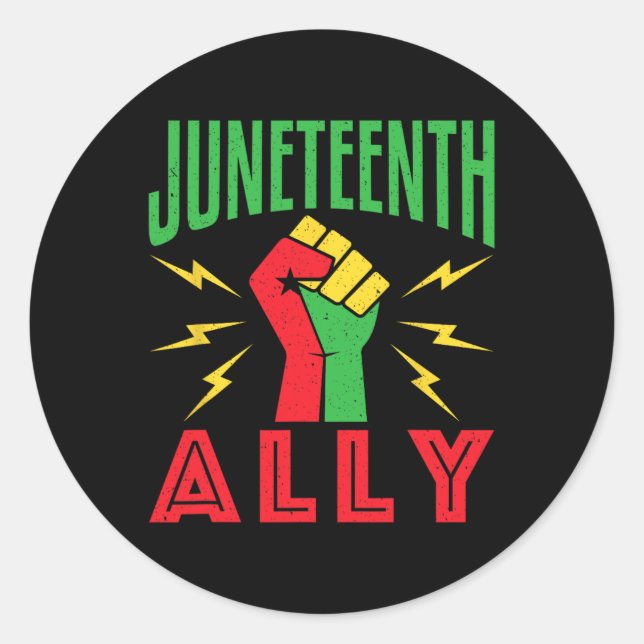Juneteenth Ally June 19 Support Protest Pride Fist Classic Round Sticker (Front)