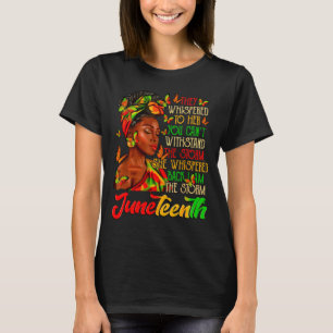 Juneteenth am the black women black history month T-Shirt