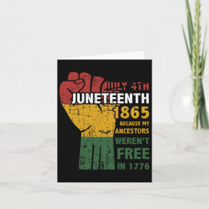 Juneteenth Ancestors Weren't Free In 1865 4th Of J Card