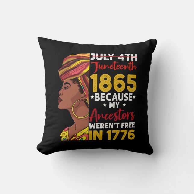 Juneteenth Because My Ancestor Weren't Free 1776 Cushion (Front)