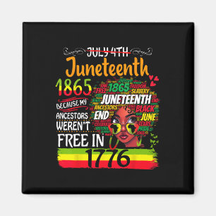 Juneteenth Because My Ancestor Weren't Free Afro B Magnet