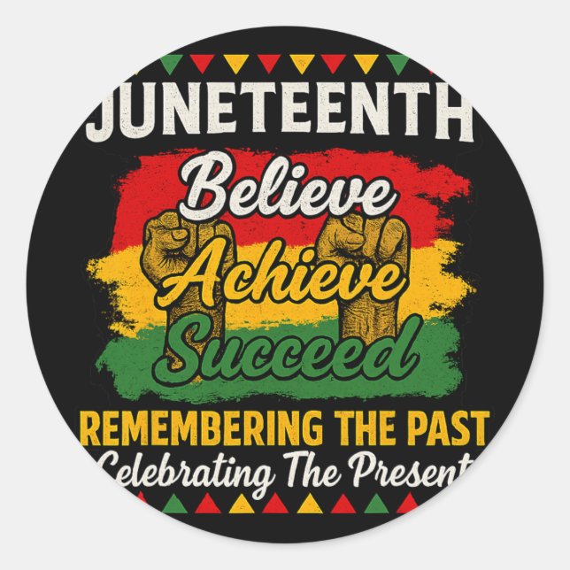 Juneteenth Believe Achieve Succeed Pride Tee  Classic Round Sticker (Front)