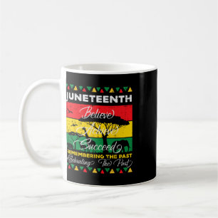 Juneteenth Believe Black African June 19th Men Wom Coffee Mug