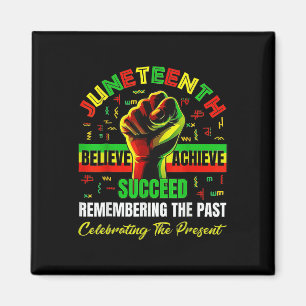 Juneteenth Believe Succeed Remembering The Past Af Magnet