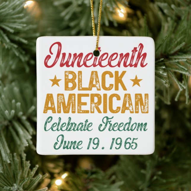 Juneteenth Black American Celebrate Freedom Cool Ceramic Ornament (Tree)