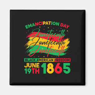 Juneteenth Black American Feedom 1865 Juneteenth M Magnet