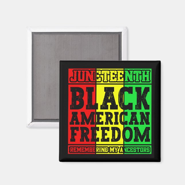 Juneteenth Black American Freedom Remembering Cool Magnet (Front/Back)