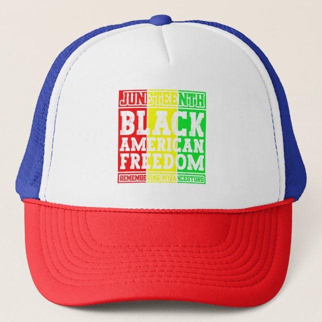 Juneteenth Black American Freedom Remembering Cool Trucker Hat (Front)