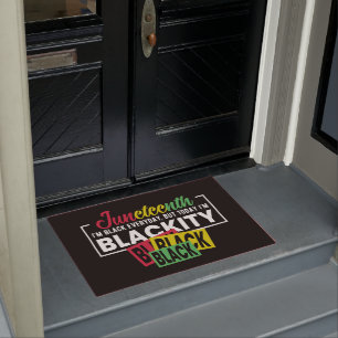 Juneteenth Black every day but today I'm blackity Doormat