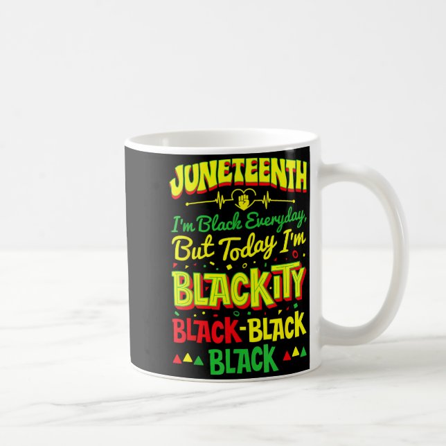 Juneteenth black everyday but blackity funny coffee mug (Right)