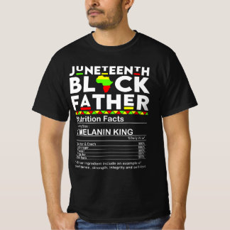 Juneteenth Black Father Nutrition Facts T-Shirt