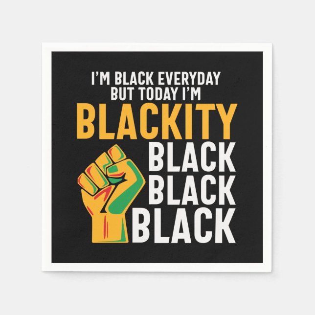 Juneteenth Black freedom today I'm blackity  Napkin (Front)
