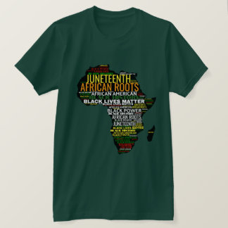 Juneteenth Black History African Roots Black Lives T-Shirt