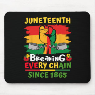 Juneteenth Black History Day Breaking Every Chain  Mouse Pad