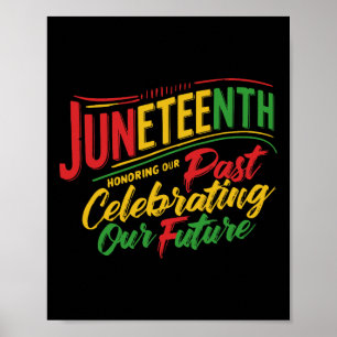 Juneteenth Black Honouring The Past Celebrating Ou Poster