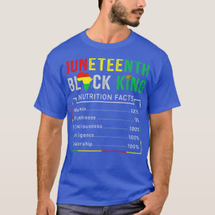 Juneteenth Black King Nutritional Facts Pride Blac T-Shirt