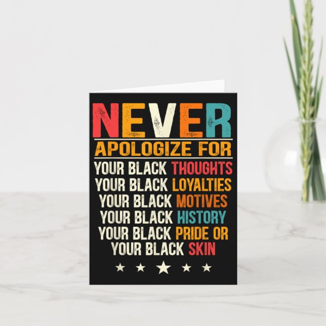 Juneteenth Black Pride Never Apologise Black Histo Card (Front)
