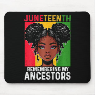 Juneteenth Black Pride Woman Remembering My Ancest Mouse Pad